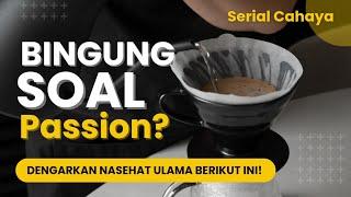 PESAN ULAMA SOAL "MINAT & BAKAT" || Serial Cahaya || Santri MN