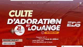 CULTE D'ADORATION ET DE LOUANGE - DIMANCHE 21 AVRIL 2024 - EGLISE DE DIEU SANCTIFIEE