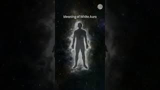 White Aura and it's meaning