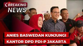 BREAKING NEWS - Anies Baswedan Datangi DPD PDI-P DKI Jakarta