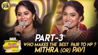 WHO MAKES THE BEST PAIR TO NP? MITHRA OR PAVI | AAHA KALYANAM KONDATTAM | UNAKKENNAPAAx