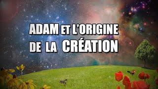 Le prophète Adam et l'origine de la création