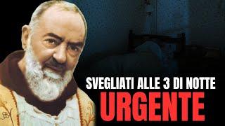 PADRE PIO: "Se ti SVEGLI improvvisamente alle 3:30 del mattino, devi fare IMMEDIATAMENTE Questo!"