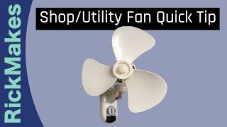 Shop/Utility Fan Quick Tip