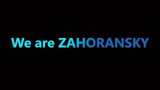 We are ZAHORANSKY