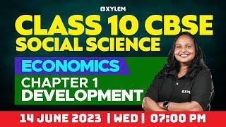 Class 10 CBSE Economics | Chapter 1- Development Part/1| Xylem Class 10 CBSE