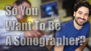 So You Want To Be A Sonographer (Ultrasound Tech)