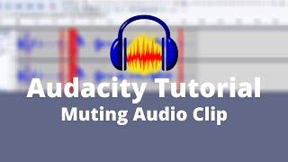 How To Mute Parts of an Audio Clip In Audacity - 1 Minute Tutorial