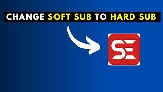 How to Convert Embedded Soft Subtitles to Hard Subtitles - Permanently Burn Soft Subtitles to Video