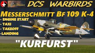 DCS Air Warfare Group - WARBIRD SERIES - Bf 109 K-4 Kurfurst Startup/Taxi/Takeoff/Landing