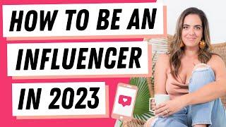 What It Means To Be A (Social Media) Influencer In 2023