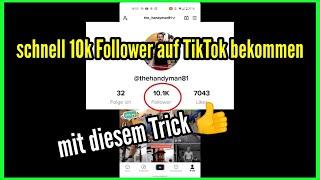 TikTok schnell 10000 Follower aufbauen mit diesem Trick 100% kostenlos 1000 Follower in 5 min