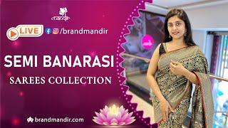 Semi Banarasi Sarees Collection | WhatsApp Number 733 733 7000 | Brand Mandir Sarees LIVE