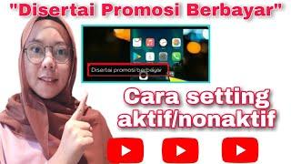 Cara setting peringatan "disertai PROMOSI BERBAYAR" di video youtube // Youtube creator