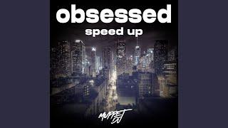 obsessed (speed up)
