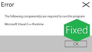 Fixed the following component(s) are required to run this program microsoft visual c++ runtime error