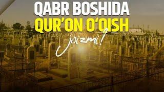 Qabr boshida Quron oqish joizmi ?🟦 |Shayh Sodiq Samarqandiy