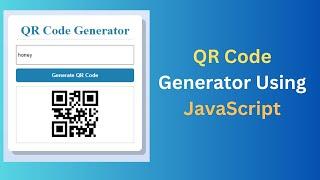 How to Create QR Code Generator Using HTML, CSS & JavaScript