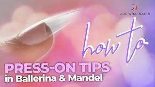 How to: Perfekte Nägel mit Press-On Tips | Juliana Nails | Ballerina & Mandel Form #gelnails