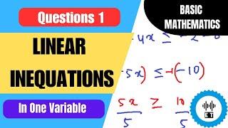 Linear Inequations In One Variable | Questions 1 | Basic Mathematics