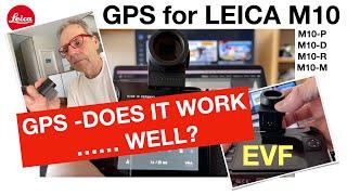 GPS for Leica M10, M10-R, M10-Monochrom. Visoflex 020.  DOES IT WORK? Setup and instructions.