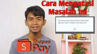 Cara Mengatasi Masalah "Demi keamanan,.... " di Akun Shopee Pay