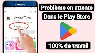 Comment résoudre un problème en attente dans le Play Store ?