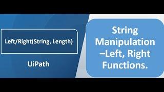 UiPath - String Manipulation Functionalities - Left/Right Function