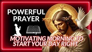 Motivating Morning Prayer to Start Your Day Right