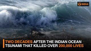 Two Decades After the Indian Ocean Tsunami That killed Over 200,000 Lives | DD India