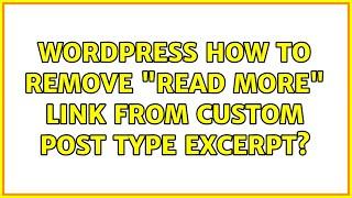 Wordpress: How to remove "read more" link from custom post type excerpt? (4 Solutions!!)