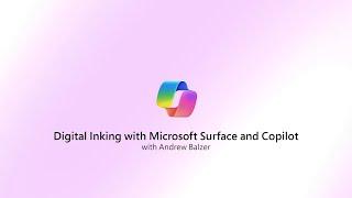Digital inking with Microsoft Surface and Copilot