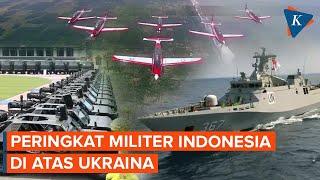 Lampaui Prajurit Ukraina, TNI Jadi Militer Terkuat ke-13 di Dunia