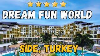 Dream Fun World Hotel - Side, Turkey (All-Inclusive Resort)