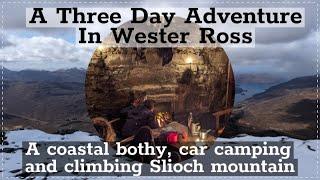 A Three Day Adventure In Wester Ross- A Coastal Bothy, Car Camping and A Climb Of The Mighty Slioch