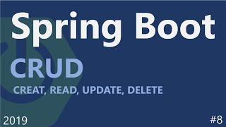 Spring Boot | Tutorial 8: CRUD Operations  (CREATE, READ, UPDATE, DELETE)
