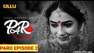 Paro Web Series | Full Story | Paro New Ullu Movie  #Paro #UlluOriginals