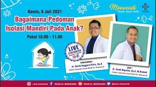 Bagaimana Pedoman Isolasi Mandiri Pada Anak  | MOEWARDI ASAH ASUH ASIH