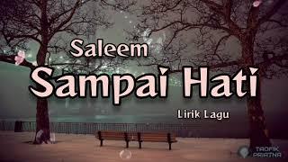 Sampai Hati - Saleem (Iklim) | Lirik Lagu