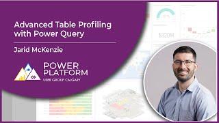 Advanced Table Profiling with Power Query with Jarid McKenzie