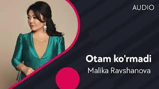 Malika Ravshanova - Otam ko'rmadi | Малика Равшанова - Отам курмади (AUDIO)