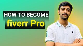 How to become fiverr pro seller | What is fiverr pro?