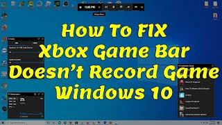  How To Fix Xbox Game Bar doesn’t record games in Windows 10
