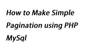 How to Make Simple Pagination using PHP MySql