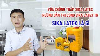 Vữa chống thấm Sika latex | hướng dẫn thi công sika latex th | SIKA LATEX TH là gì