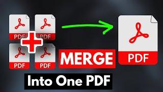 How To Merge PDF Files Into One - Full Guide