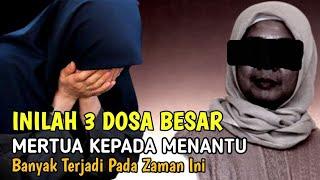 3 Dosa Besar Mertua Kepada Menantu Yang Dibenci Allah | Banyak Terjadi Sekarang | Hindari Sifat ini