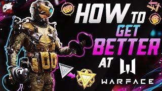 HOW TO GET BETTER AT WARFACE - Tips to improve your skill