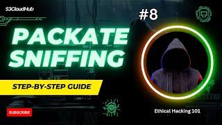 #8 What Is Packet Sniffing? | Basics of Network Monitoring | Packate Sniffing | @S3CloudHub