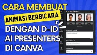 Cara Membuat Animasi Berbicara Atau Mengubah Teks Menjadi Video Dengan D-ID AI Presenters Di Canva.